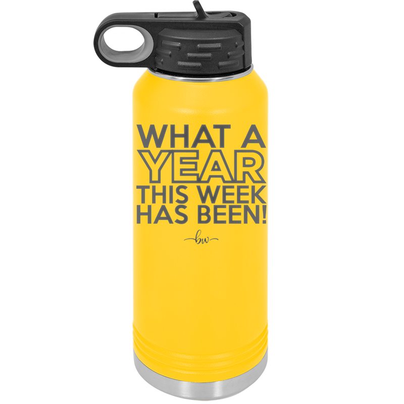 What a Year This Week Has Been - Laser Engraved Stainless Steel Drinkware - 2517 -