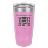 I Tried Being Nice Once Worst 30 Seconds of My Life - Laser Engraved Stainless Steel Drinkware - 2519 -