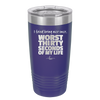 I Tried Being Nice Once Worst 30 Seconds of My Life - Laser Engraved Stainless Steel Drinkware - 2519 -