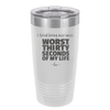I Tried Being Nice Once Worst 30 Seconds of My Life - Laser Engraved Stainless Steel Drinkware - 2519 -