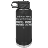Just in Case Nobody Told You This Today You're a Whore - Laser Engraved Stainless Steel Drinkware - 2522 -