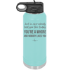 Just in Case Nobody Told You This Today You're a Whore - Laser Engraved Stainless Steel Drinkware - 2522 -