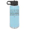 Just in Case Nobody Told You This Today You're a Whore - Laser Engraved Stainless Steel Drinkware - 2522 -