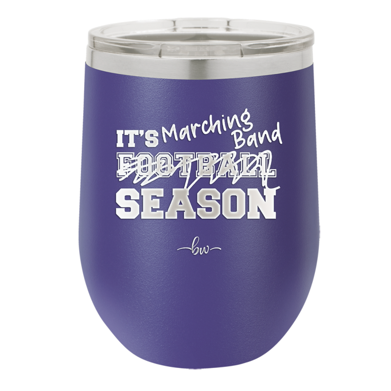 It's Football Marching Band Season - Laser Engraved Stainless Steel Drinkware - 2523 -