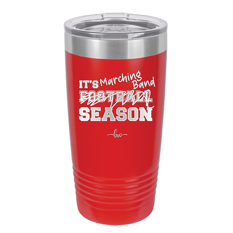 It's Football Marching Band Season - Laser Engraved Stainless Steel Drinkware - 2523 -