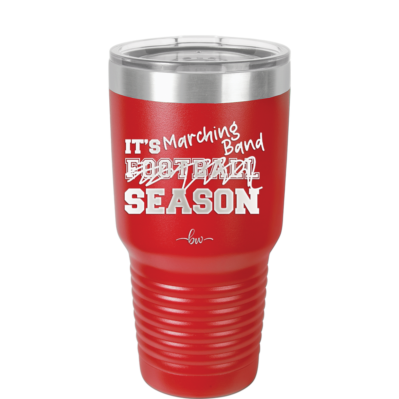 It's Football Marching Band Season - Laser Engraved Stainless Steel Drinkware - 2523 -