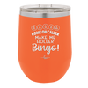 Come on Caller Make Me Holler Bingo - Laser Engraved Stainless Steel Drinkware - 2524 -