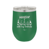 Hangin with My Gnomies 2 - Laser Engraved Stainless Steel Drinkware - 2526 -