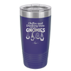 Chillin and Drinking Wine with My Gnomies - Laser Engraved Stainless Steel Drinkware - 2527 -