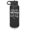 Chillin and Drinking Wine with My Gnomies - Laser Engraved Stainless Steel Drinkware - 2527 -