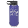 Chillin and Drinking Wine with My Gnomies - Laser Engraved Stainless Steel Drinkware - 2527 -
