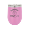 Roamin' Gnomie 1 - Laser Engraved Stainless Steel Drinkware - 2536 -