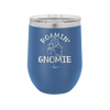 Roamin' Gnomie 1 - Laser Engraved Stainless Steel Drinkware - 2536 -