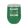 Roamin' Gnomie 2 - Laser Engraved Stainless Steel Drinkware - 2537 -