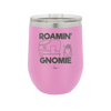 Roamin' Gnomie 2 - Laser Engraved Stainless Steel Drinkware - 2537 -