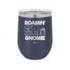 Roamin' Gnomie 2 - Laser Engraved Stainless Steel Drinkware - 2537 -