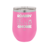 Roamin' Gnomie 2 - Laser Engraved Stainless Steel Drinkware - 2537 -