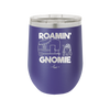 Roamin' Gnomie 2 - Laser Engraved Stainless Steel Drinkware - 2537 -