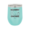 Roamin' Gnomie 2 - Laser Engraved Stainless Steel Drinkware - 2537 -