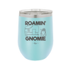 Roamin' Gnomie 2 - Laser Engraved Stainless Steel Drinkware - 2537 -