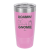 Roamin' Gnomie 2 - Laser Engraved Stainless Steel Drinkware - 2537 -