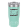 Roamin' Gnomie 2 - Laser Engraved Stainless Steel Drinkware - 2537 -