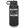 Roamin' Gnomie 2 - Laser Engraved Stainless Steel Drinkware - 2537 -