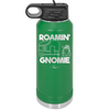 Roamin' Gnomie 2 - Laser Engraved Stainless Steel Drinkware - 2537 -