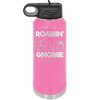 Roamin' Gnomie 2 - Laser Engraved Stainless Steel Drinkware - 2537 -