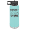 Roamin' Gnomie 2 - Laser Engraved Stainless Steel Drinkware - 2537 -