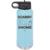 Roamin' Gnomie 2 - Laser Engraved Stainless Steel Drinkware - 2537 -