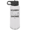 Roamin' Gnomie 2 - Laser Engraved Stainless Steel Drinkware - 2537 -