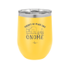 There's No Place Like Gnome - Laser Engraved Stainless Steel Drinkware - 2538 -