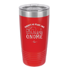 There's No Place Like Gnome - Laser Engraved Stainless Steel Drinkware - 2538 -