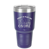 There's No Place Like Gnome - Laser Engraved Stainless Steel Drinkware - 2538 -
