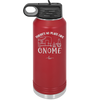 There's No Place Like Gnome - Laser Engraved Stainless Steel Drinkware - 2538 -