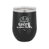 Gnome is Where the Heart is 1 - Laser Engraved Stainless Steel Drinkware - 2539 -