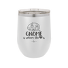 Gnome is Where the Heart is 1 - Laser Engraved Stainless Steel Drinkware - 2539 -