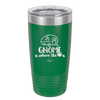 Gnome is Where the Heart is 1 - Laser Engraved Stainless Steel Drinkware - 2539 -