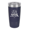 Gnome is Where the Heart is 1 - Laser Engraved Stainless Steel Drinkware - 2539 -