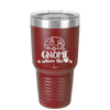 Gnome is Where the Heart is 1 - Laser Engraved Stainless Steel Drinkware - 2539 -