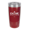 Gnome is Where the Heart is 2 - Laser Engraved Stainless Steel Drinkware - 2540 -