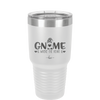 Gnome is Where the Heart is 2 - Laser Engraved Stainless Steel Drinkware - 2540 -