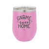 Gnome Sweet Home - Laser Engraved Stainless Steel Drinkware - 2541 -