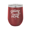 Gnome Sweet Home - Laser Engraved Stainless Steel Drinkware - 2541 -