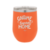 Gnome Sweet Home - Laser Engraved Stainless Steel Drinkware - 2541 -