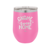 Gnome Sweet Home - Laser Engraved Stainless Steel Drinkware - 2541 -