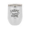 Gnome Sweet Home - Laser Engraved Stainless Steel Drinkware - 2541 -