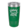 Gnome Sweet Home - Laser Engraved Stainless Steel Drinkware - 2541 -