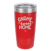 Gnome Sweet Home - Laser Engraved Stainless Steel Drinkware - 2541 -
